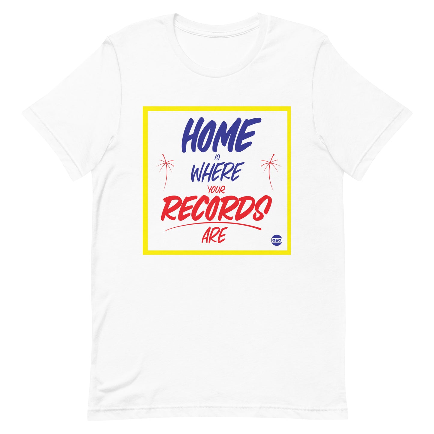 Arts & Crafts Home Is Where Your Records Are" T-shirt (White)
