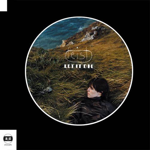 Feist - Let It Die