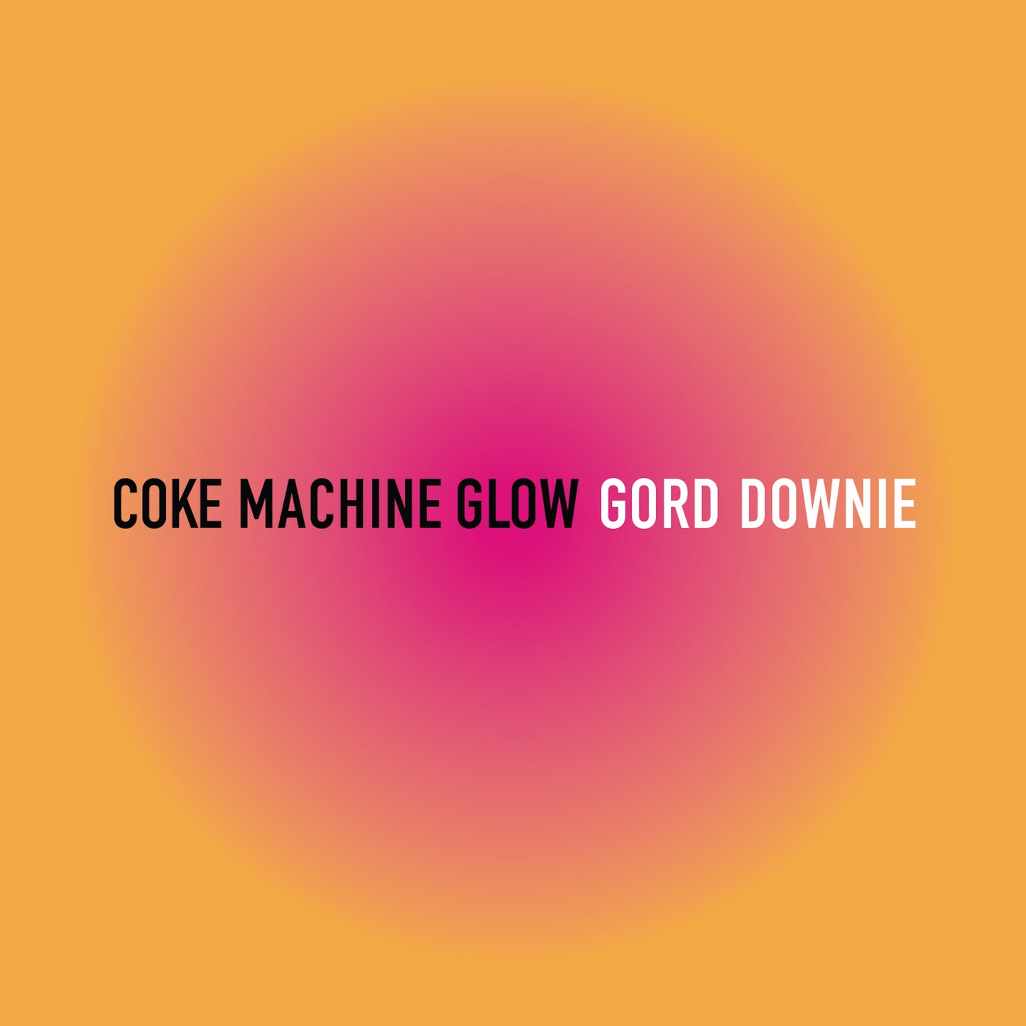 Gord Downie - Coke Machine Glow