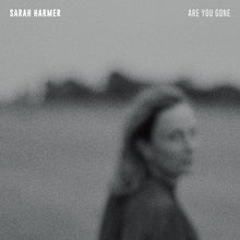 Load image into Gallery viewer, Sarah Harmer - Are You Gone