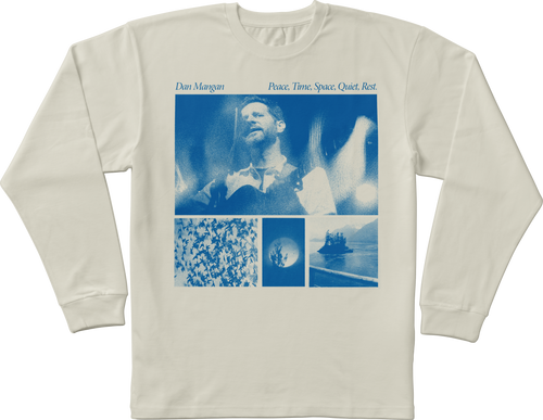 Dan Mangan - Longsleeve – Natural – Peace, Time, Space, Quiet, Rest.