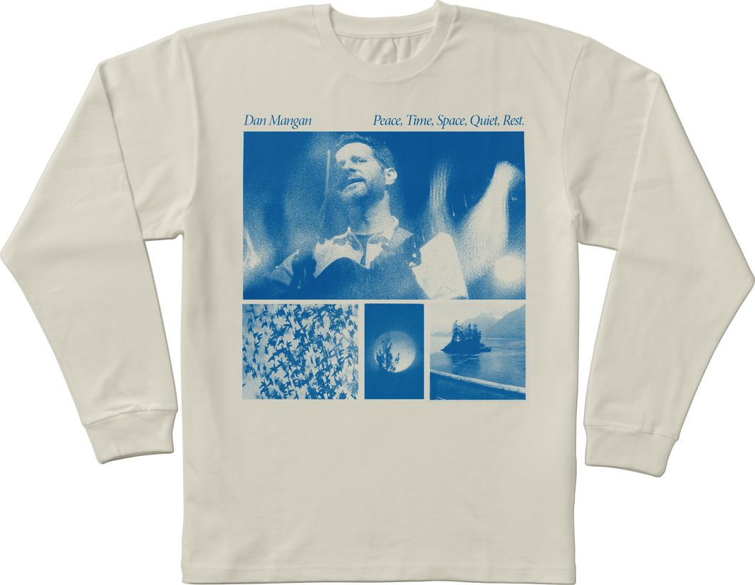 Dan Mangan - Longsleeve – Natural – Peace, Time, Space, Quiet, Rest.