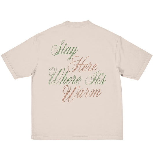 Babygirl - Stay Here Where It's Warm T-Shirt