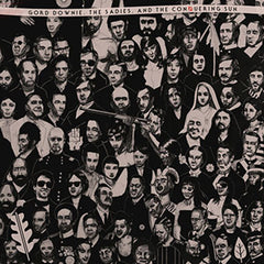 Gord Downie, The Sadies, And The Conquering Sun - Gord Downie, The Sadies, And The Conquering Sun