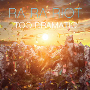 Ra Ra Riot - Too Dramatic