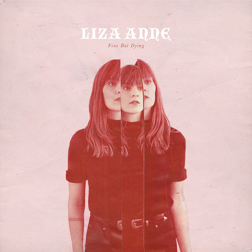 Liza Anne - Fine But Dying 