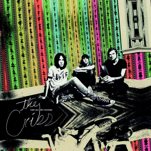 The Cribs - For All My Sisters