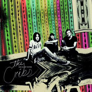 The Cribs - For All My Sisters CD