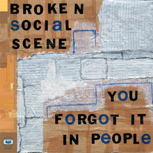 Load image into Gallery viewer, Broken Social Scene - You Forgot It In People