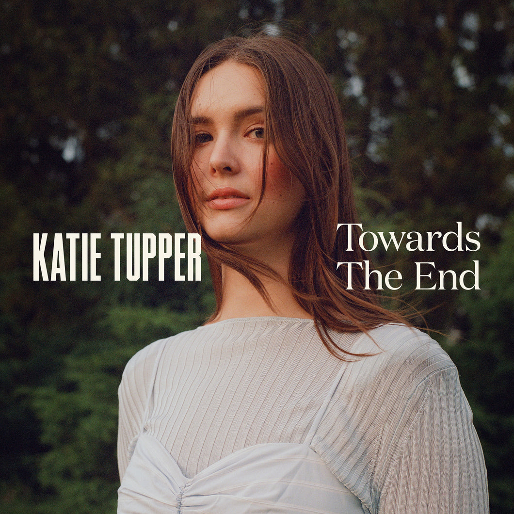 Katie Tupper - Towards The End
