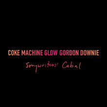 Load image into Gallery viewer, Gord Downie - Coke Machine Glow: Songwriters&#39; Cabal (20th Anniversary Edition)