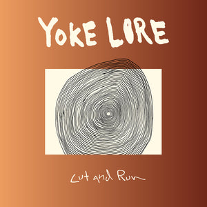Yoke Lore - Cut And Run 